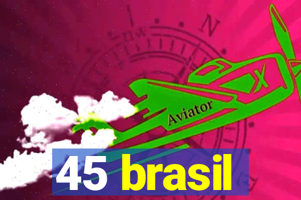 45 brasil